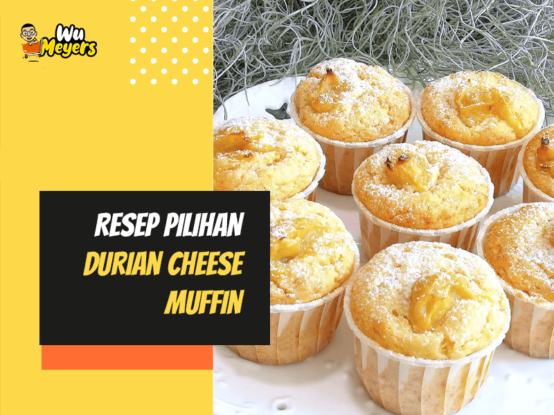 Resep Durian Cheese Muffin