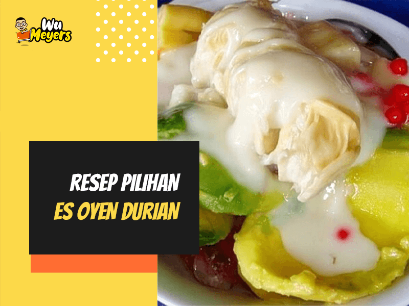 Resep Es Oyen Durian