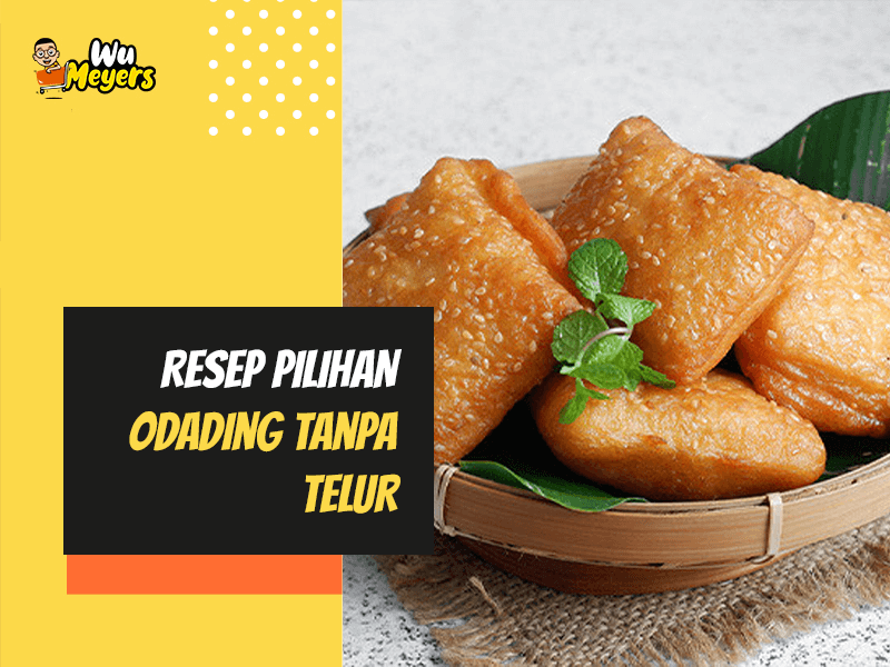 Resep Odading Tanpa Telur