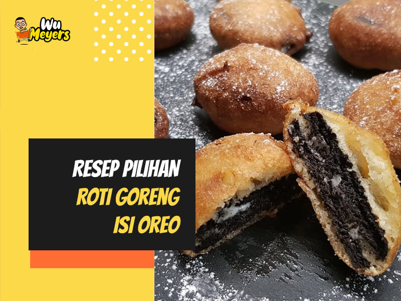 Resep Roti Goreng Isi Oreo